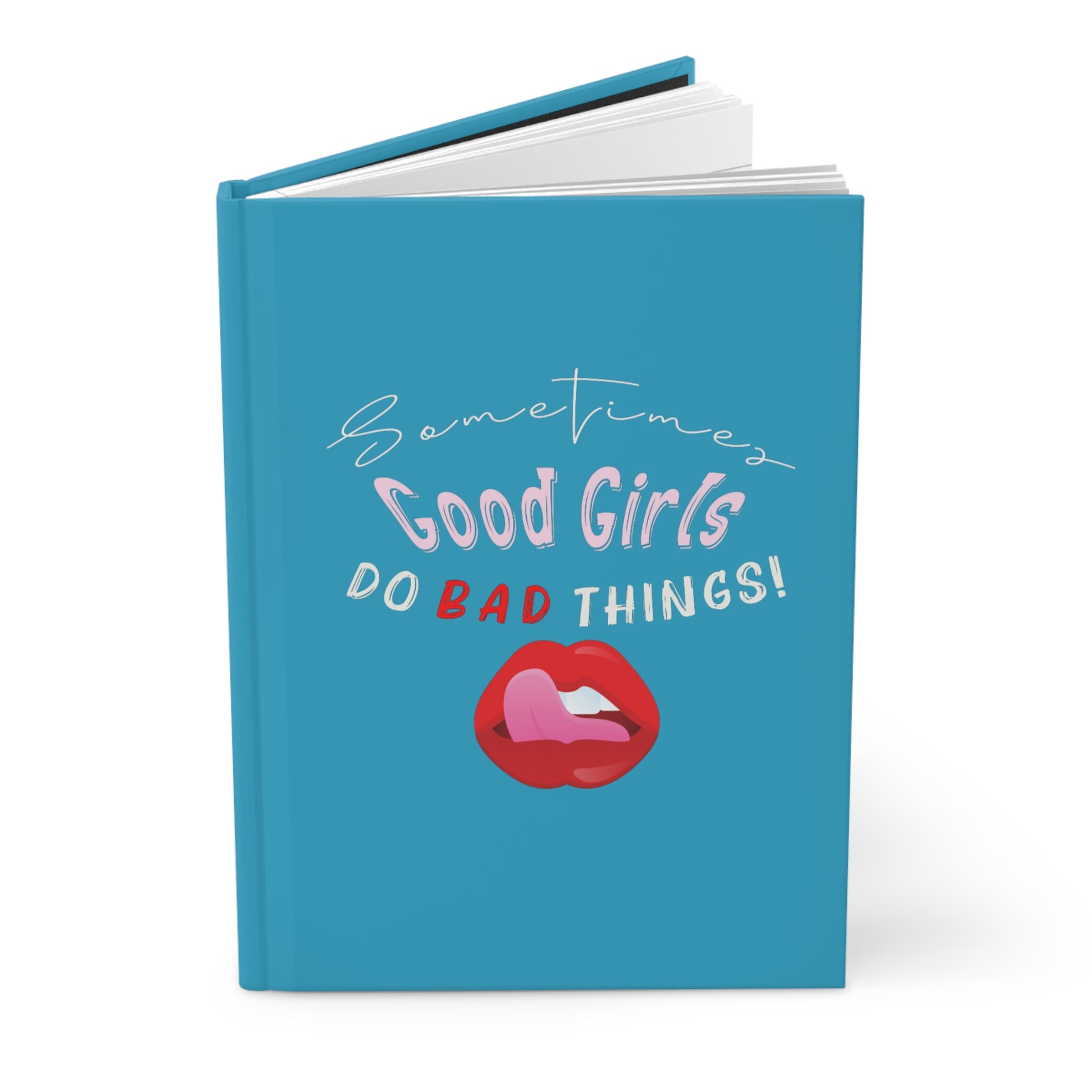 Good Girls Do Bad Things - Sassy Hardcover Journal