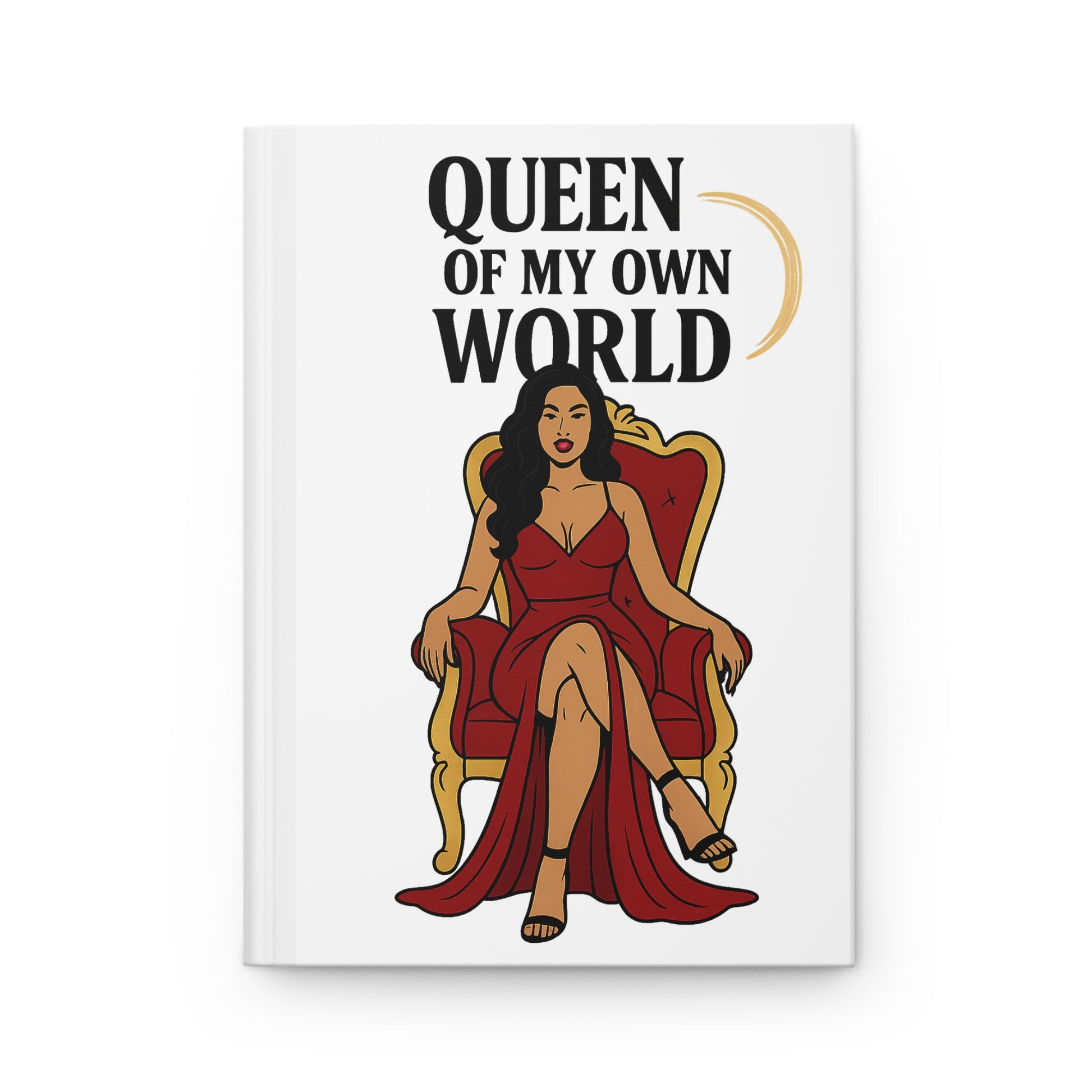 Queen of My Own World Journal, Elegant Hardcover Notebook