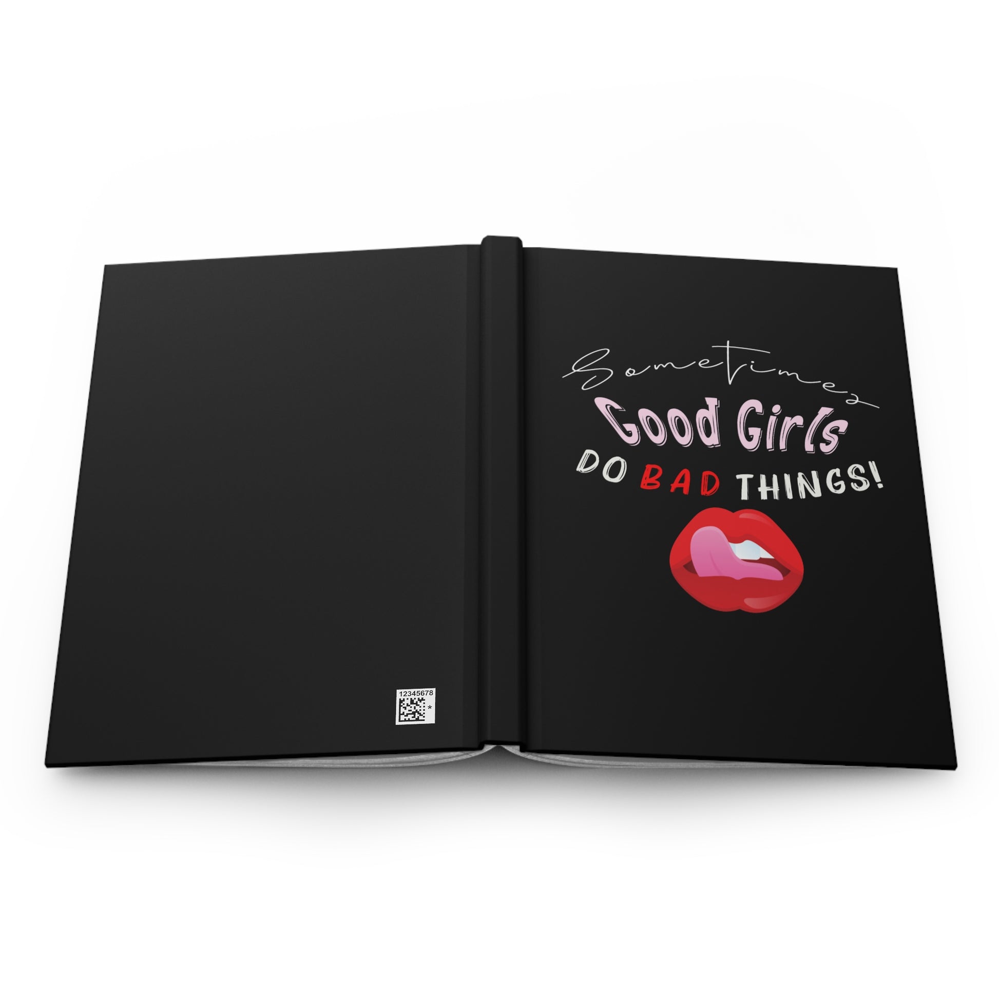 Sometimes Good Girls Do Bad Things! Sassy Hardcover Journal
