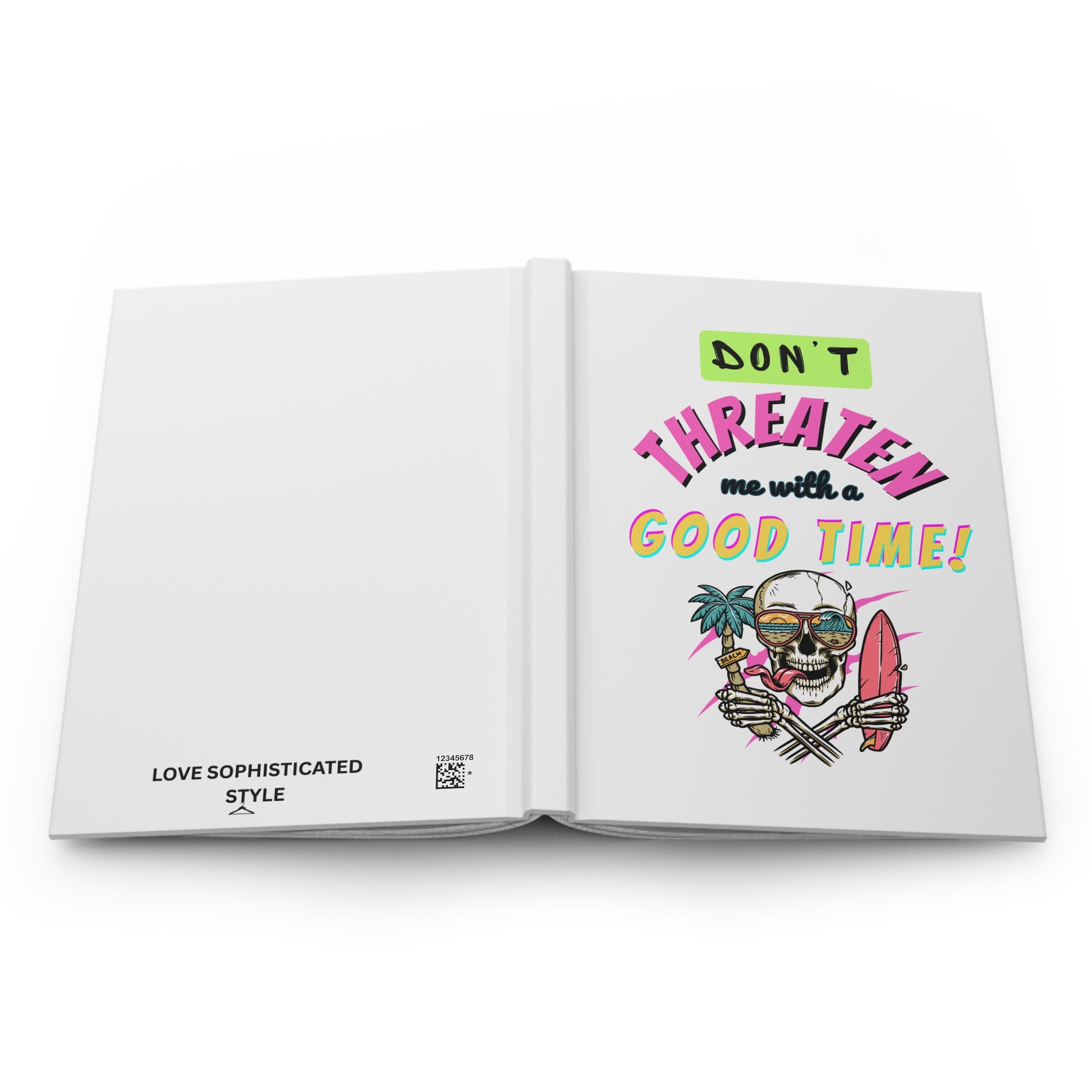 Don't Threaten Me with a Good Time! Skeleton Hardcover Journal