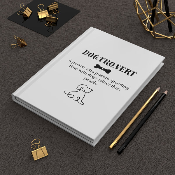 Dog.Tro.Vert - Hardcover Journal for Dog Lovers - Perfect Gift for Introverts, Writers, Dog Owners