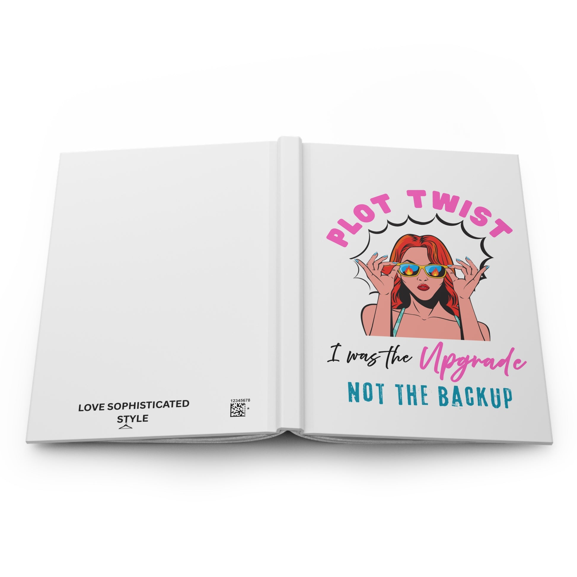"Plot Twist: I Was the Upgrade, Not the Backup" Stylish Motivational Journal