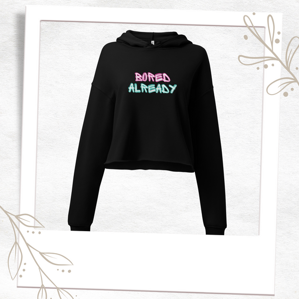Bored Already Crop Hoodie