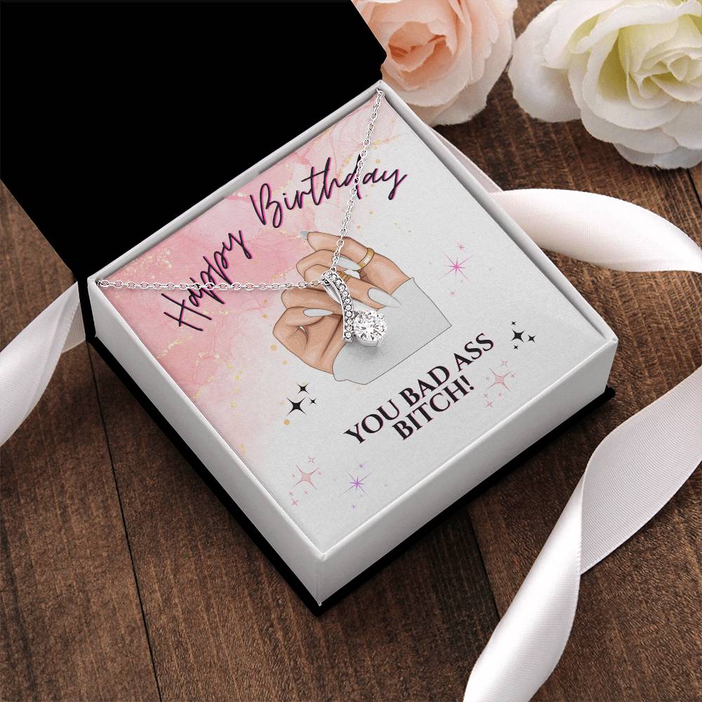 Happy Birthday You Bad Ass Bitch
