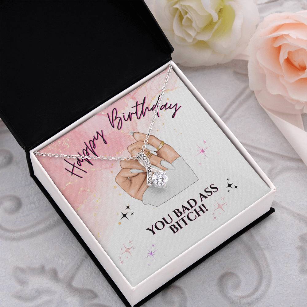 Happy Birthday You Bad Ass Bitch