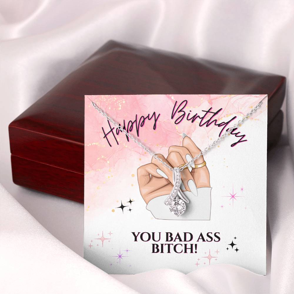 Happy Birthday You Bad Ass Bitch
