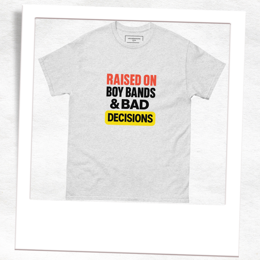 Raised on Boybands & Bad Decisions Unisex Classic T-Shirt