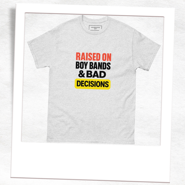 Raised on Boybands & Bad Decisions Unisex Classic T-Shirt