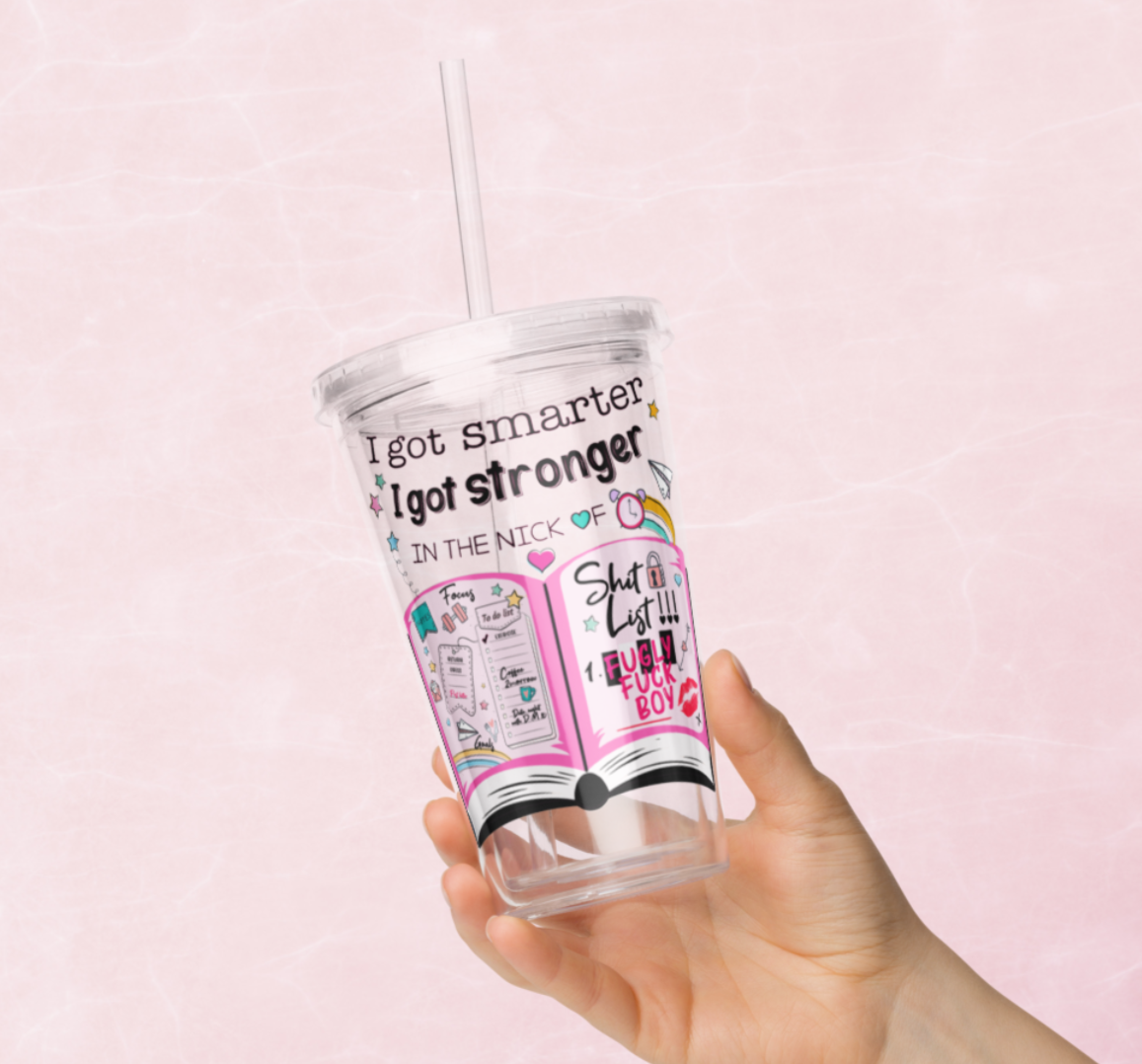 I got smarter, I got stronger! - Tumbler with Straw