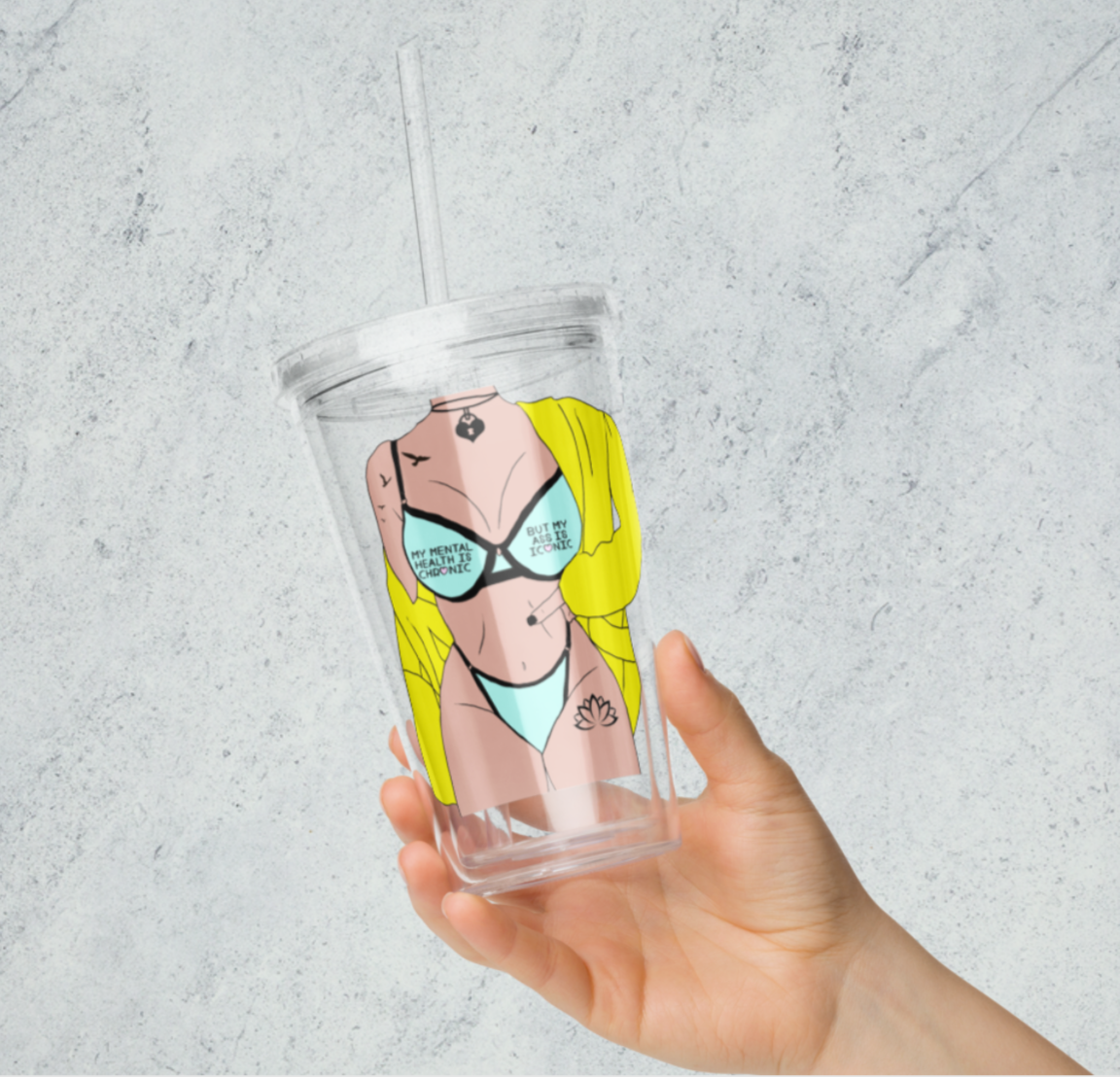 My Ass Is Iconic - Mental Health - Drinking Straw Cup