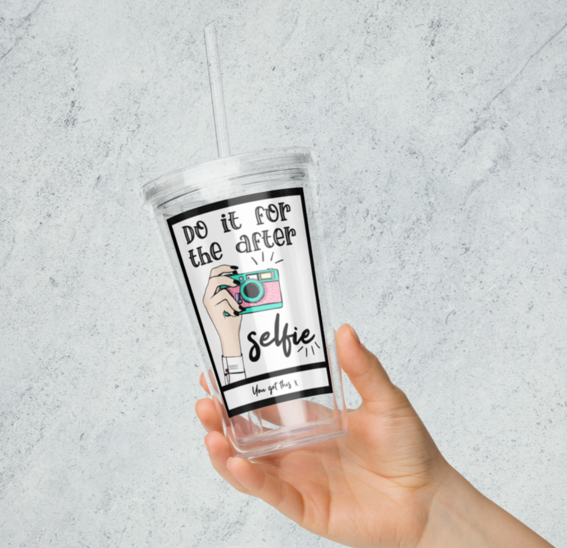Gym Motivation Cup 'Do It For The After Selfie' Straw Drinking Cup