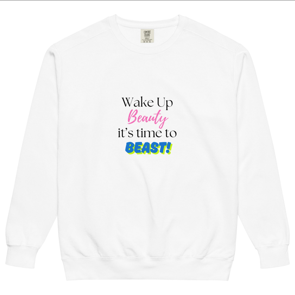 Wake Up Beauty It's Time To Beast - Vintage Sweatshirt