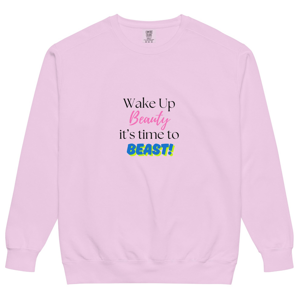 Wake Up Beauty It's Time To Beast - Vintage Sweatshirt