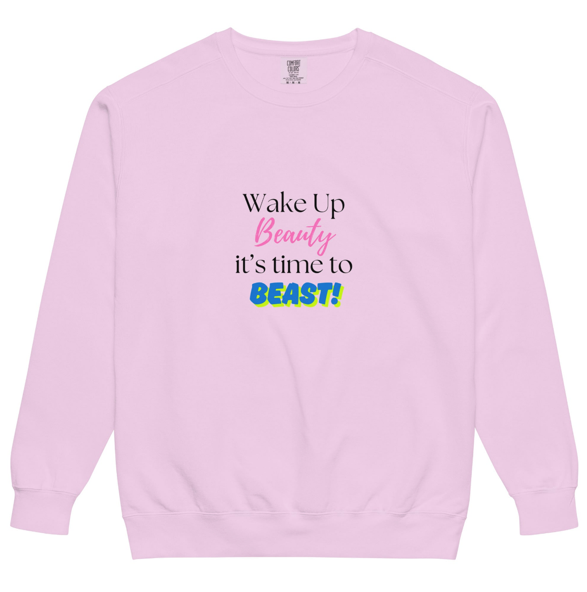 Wake Up Beauty It's Time To Beast - Vintage Sweatshirt