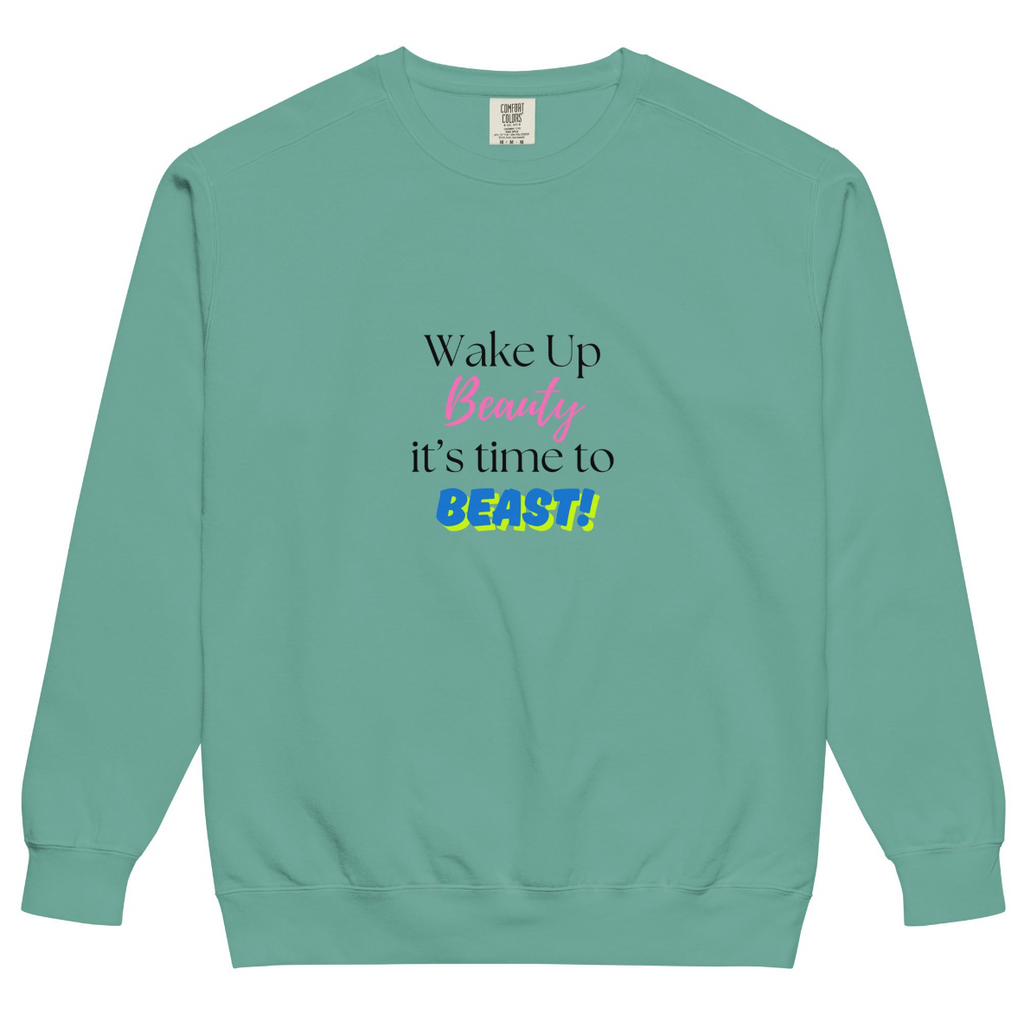 Wake Up Beauty It's Time To Beast - Vintage Sweatshirt
