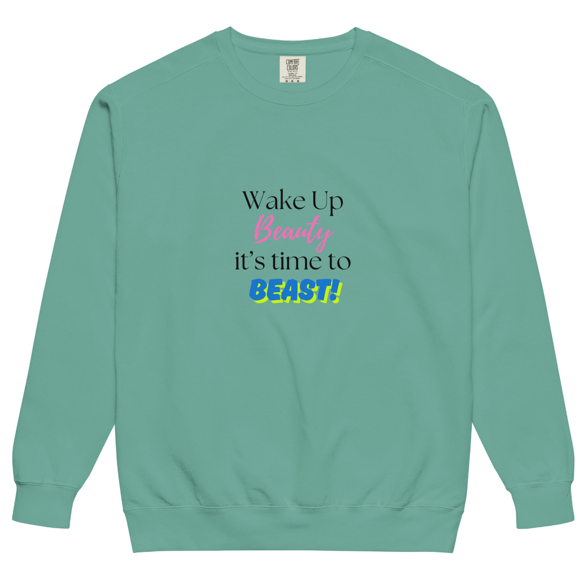 Wake Up Beauty It's Time To Beast - Vintage Sweatshirt