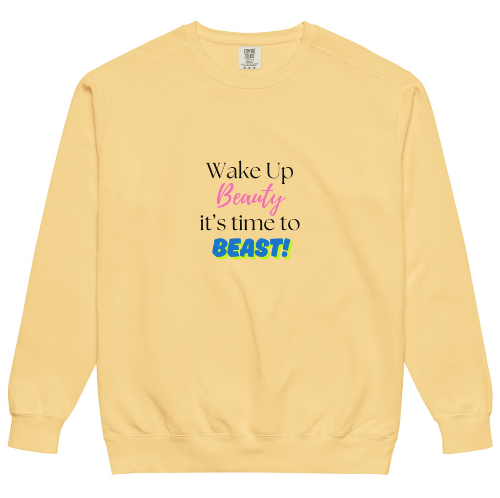 Wake Up Beauty It's Time To Beast - Vintage Sweatshirt