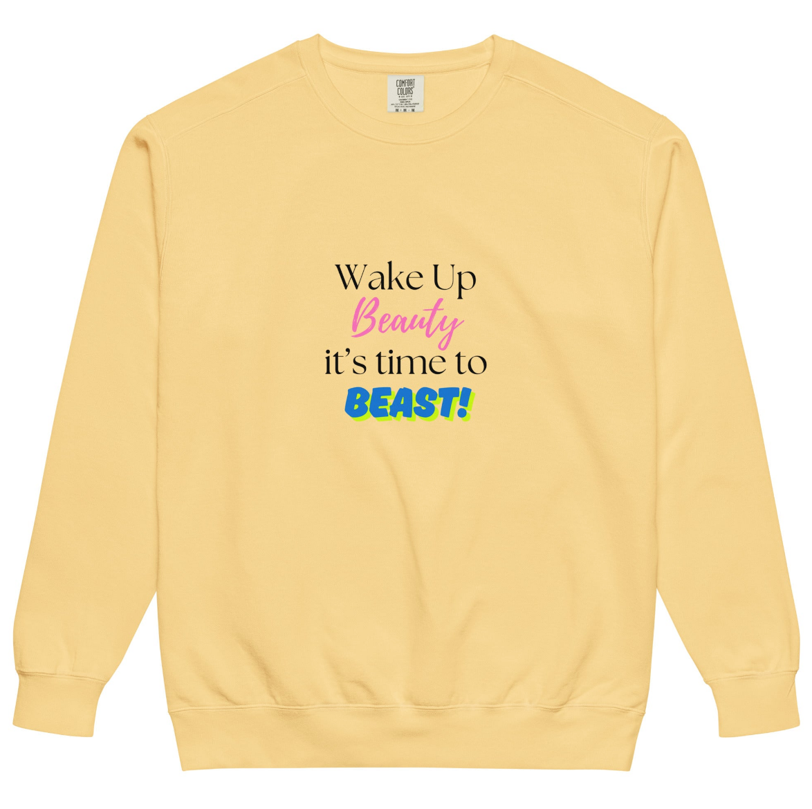 Wake Up Beauty It's Time To Beast - Vintage Sweatshirt