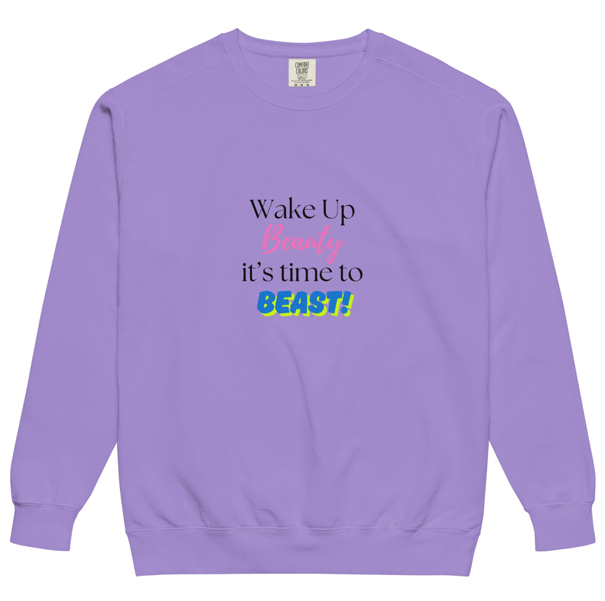 Wake Up Beauty It's Time To Beast - Vintage Sweatshirt