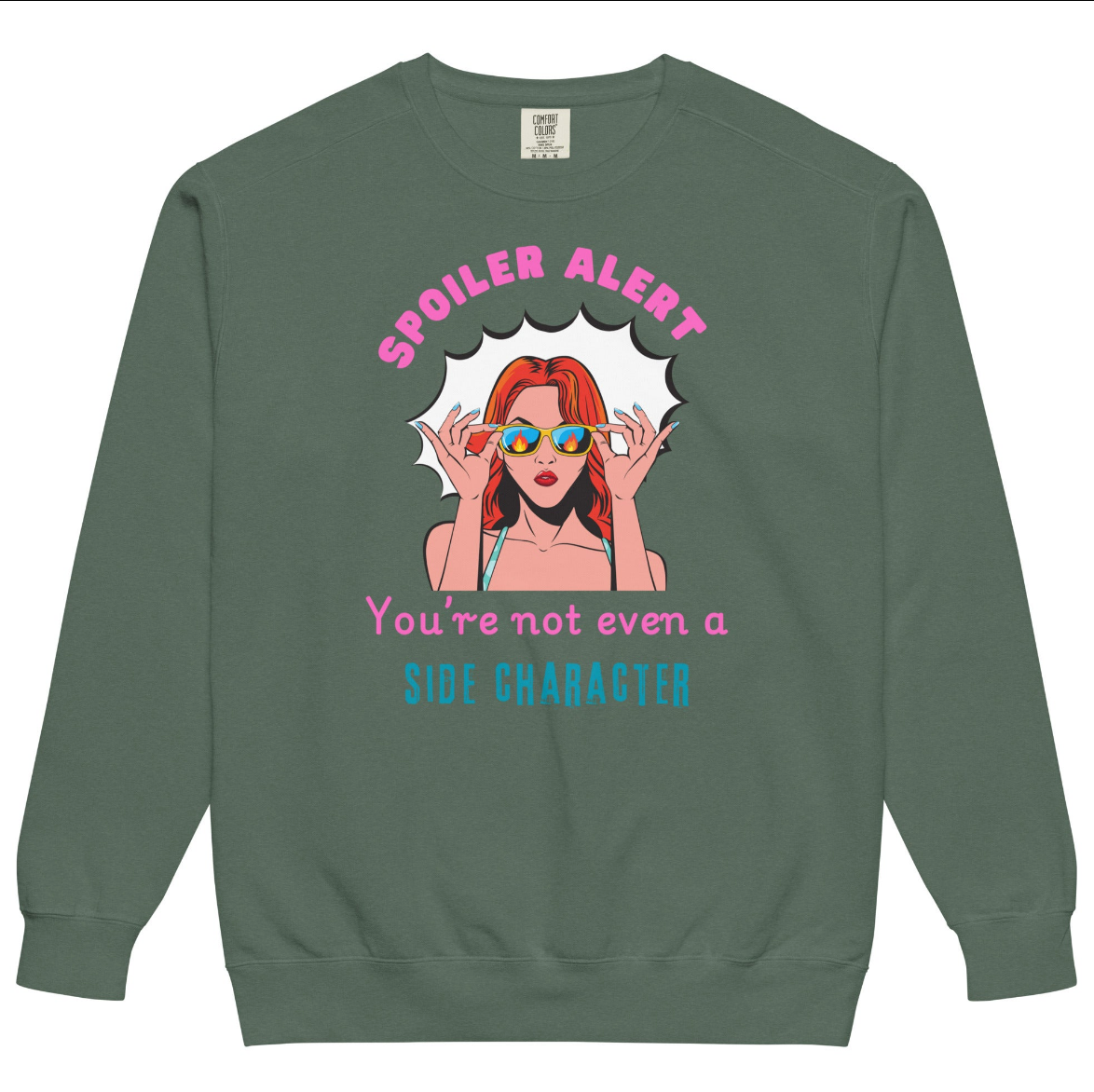 "Spoiler Alert: You’re Not Even a Side Character" Vintage-Wash Sweatshirt