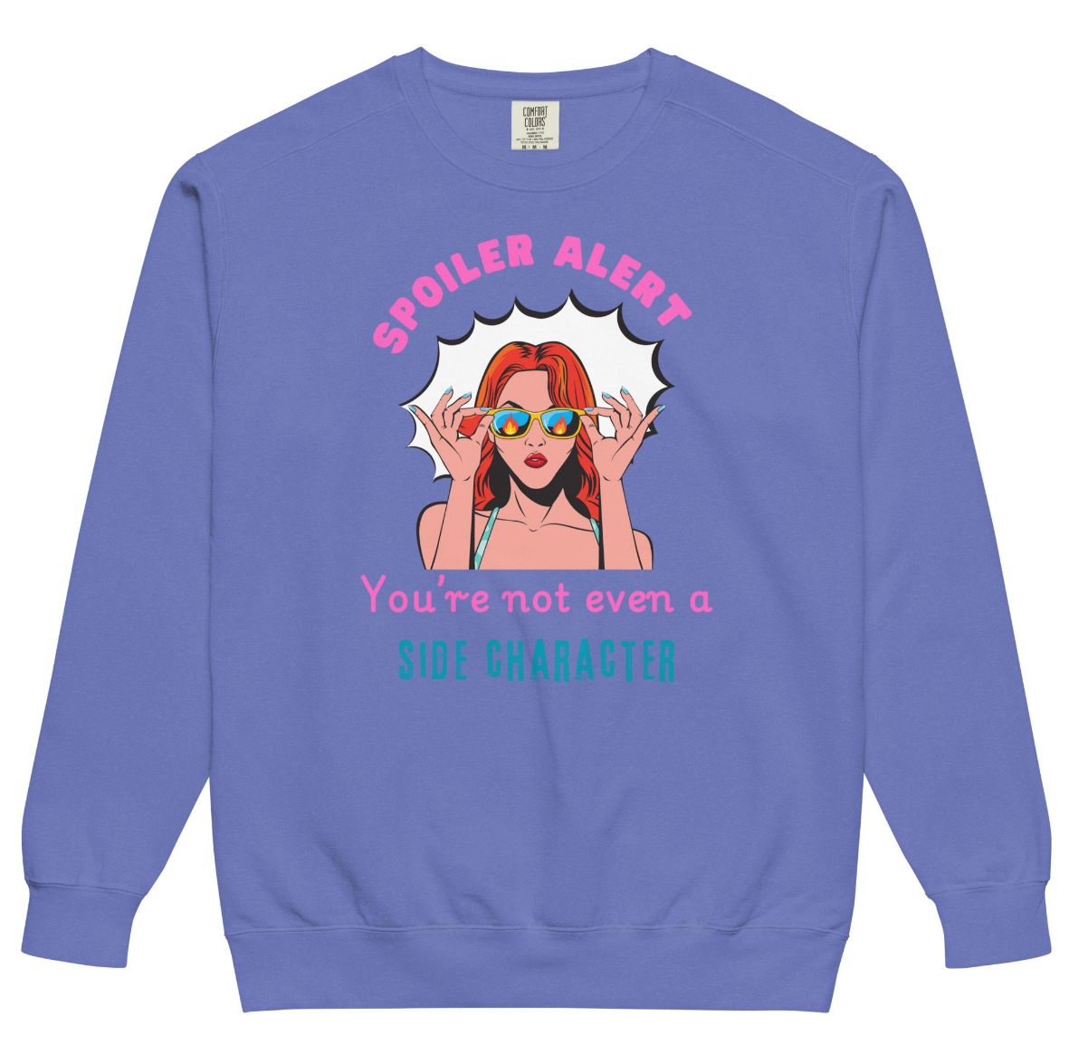 "Spoiler Alert: You’re Not Even a Side Character" Vintage-Wash Sweatshirt