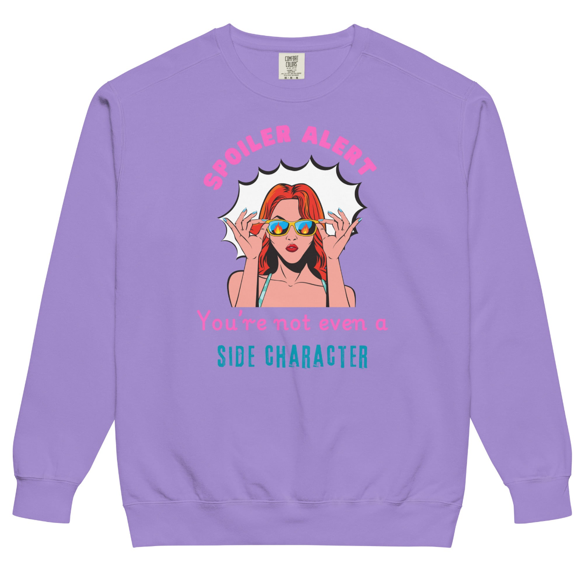 "Spoiler Alert: You’re Not Even a Side Character" Vintage-Wash Sweatshirt