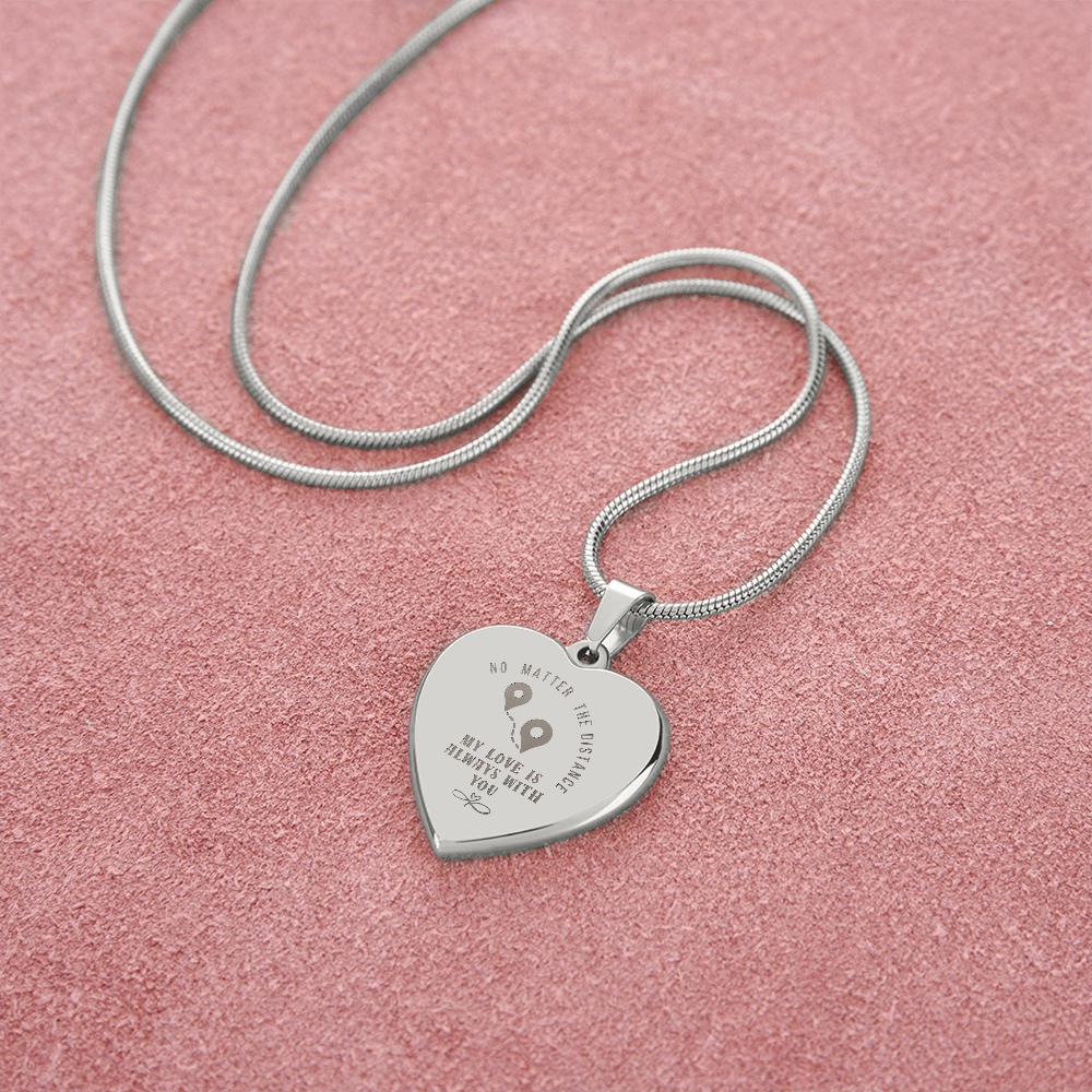 No Matter The Distance, My Love Is Always With You - Heart Necklace