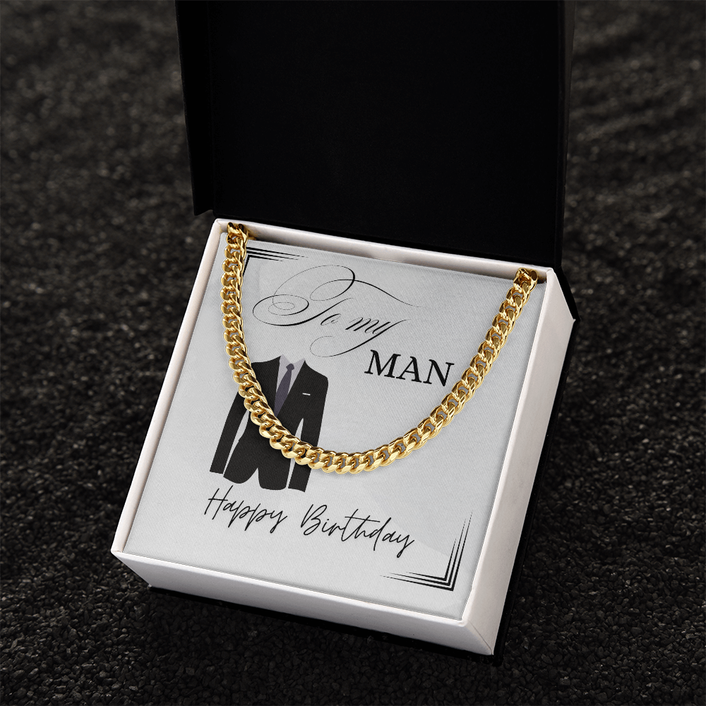 To My Man - Happy Birthday - Cuban Chain