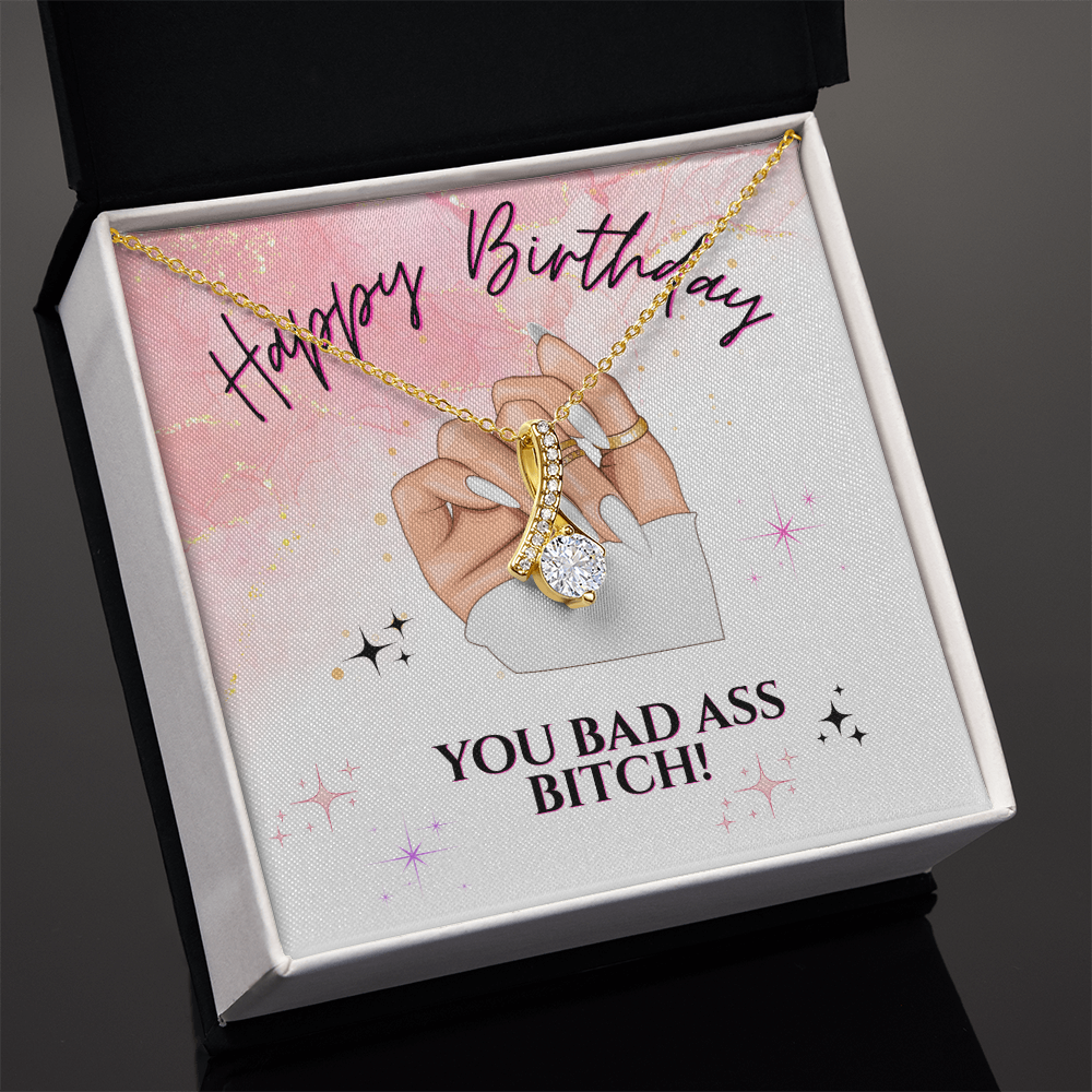 Happy Birthday You Bad Ass Bitch
