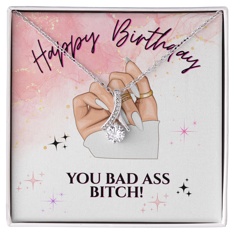 Happy Birthday You Bad Ass Bitch