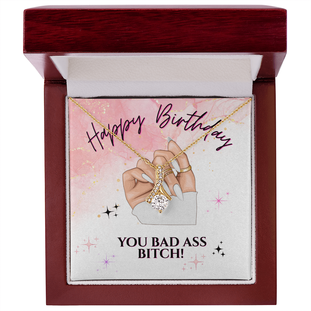 Happy Birthday You Bad Ass Bitch