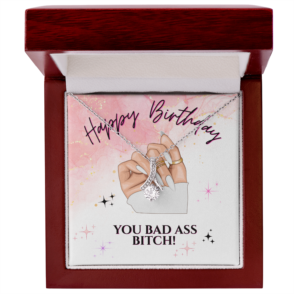 Happy Birthday You Bad Ass Bitch