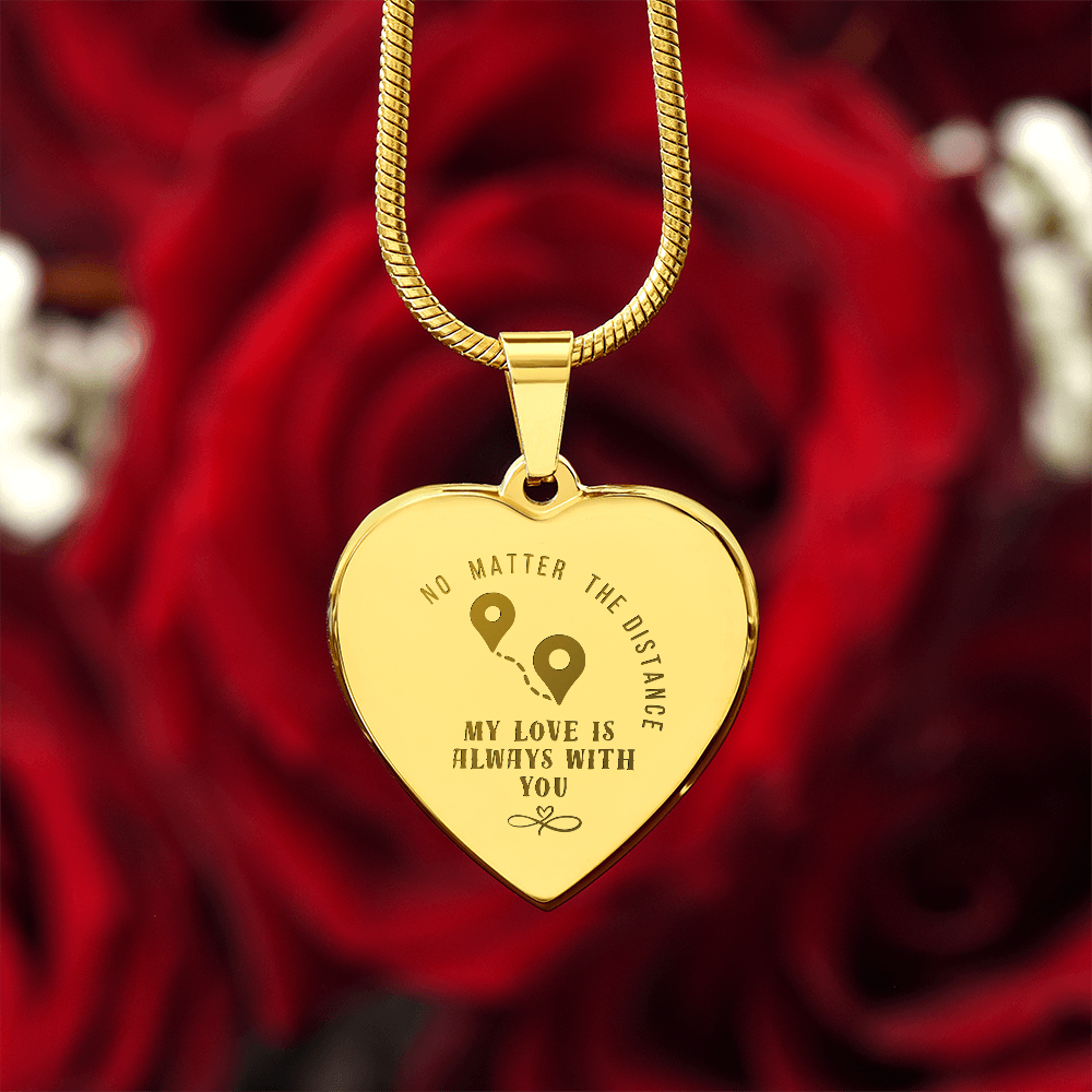 No Matter The Distance, My Love Is Always With You - Heart Necklace