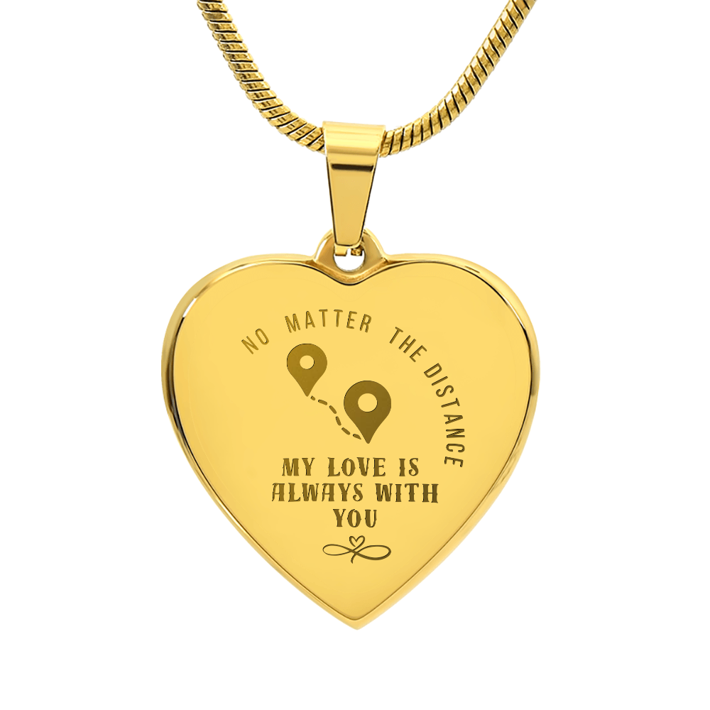 No Matter The Distance, My Love Is Always With You - Heart Necklace