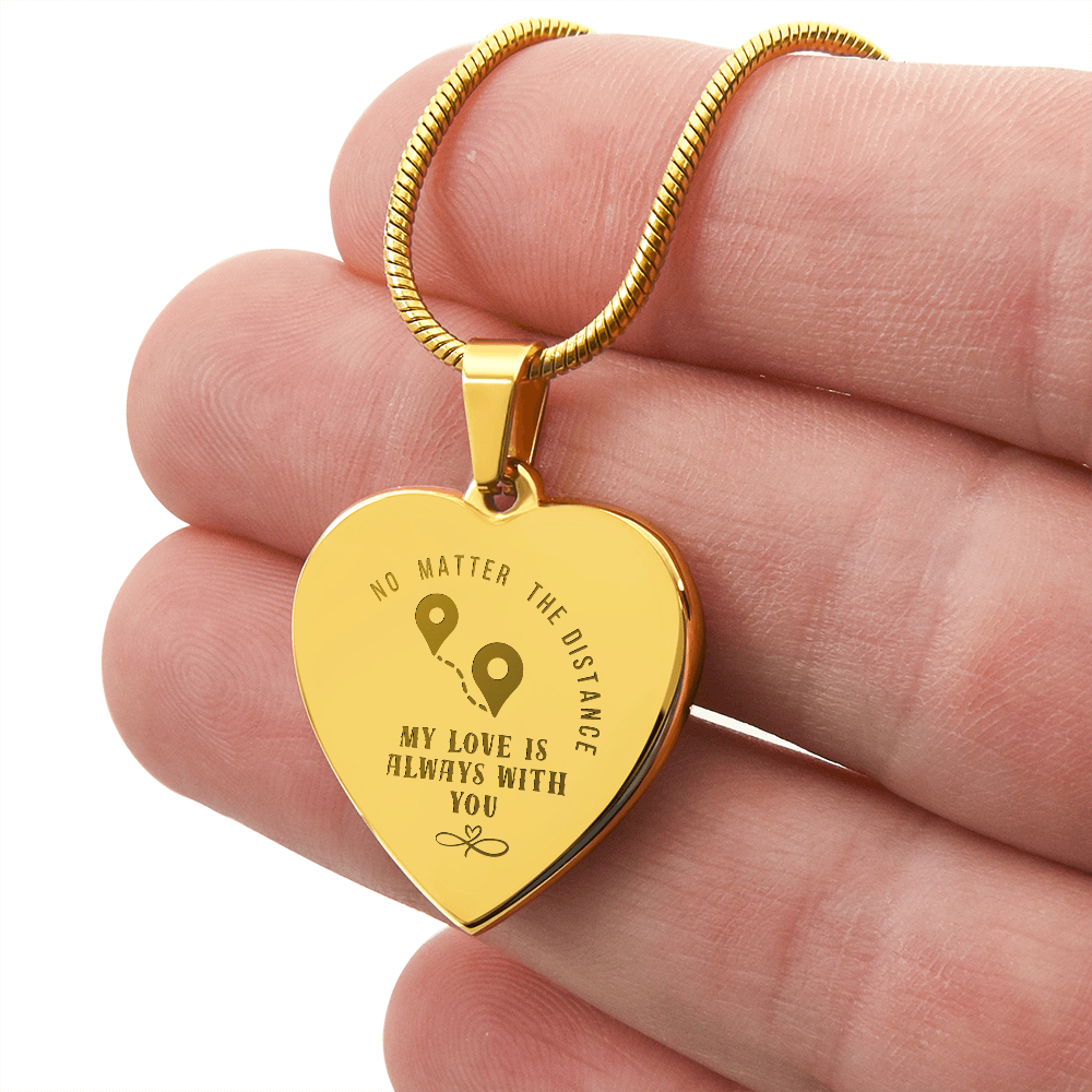 No Matter The Distance, My Love Is Always With You - Heart Necklace