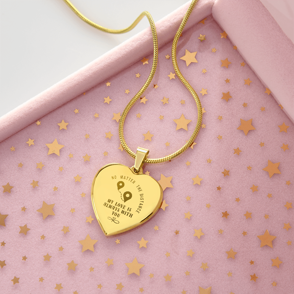 No Matter The Distance, My Love Is Always With You - Heart Necklace