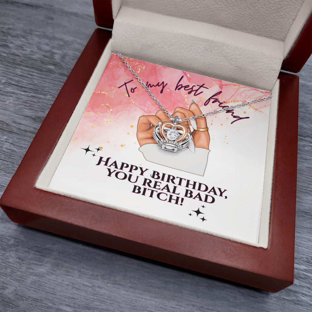 'To My Best Friend - Happy Birthday You Real Bad Bitch' Necklace