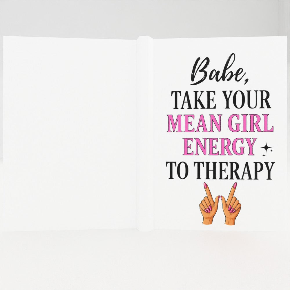 Babe, Take Your Mean Girl Energy To Therapy Hardback Journal