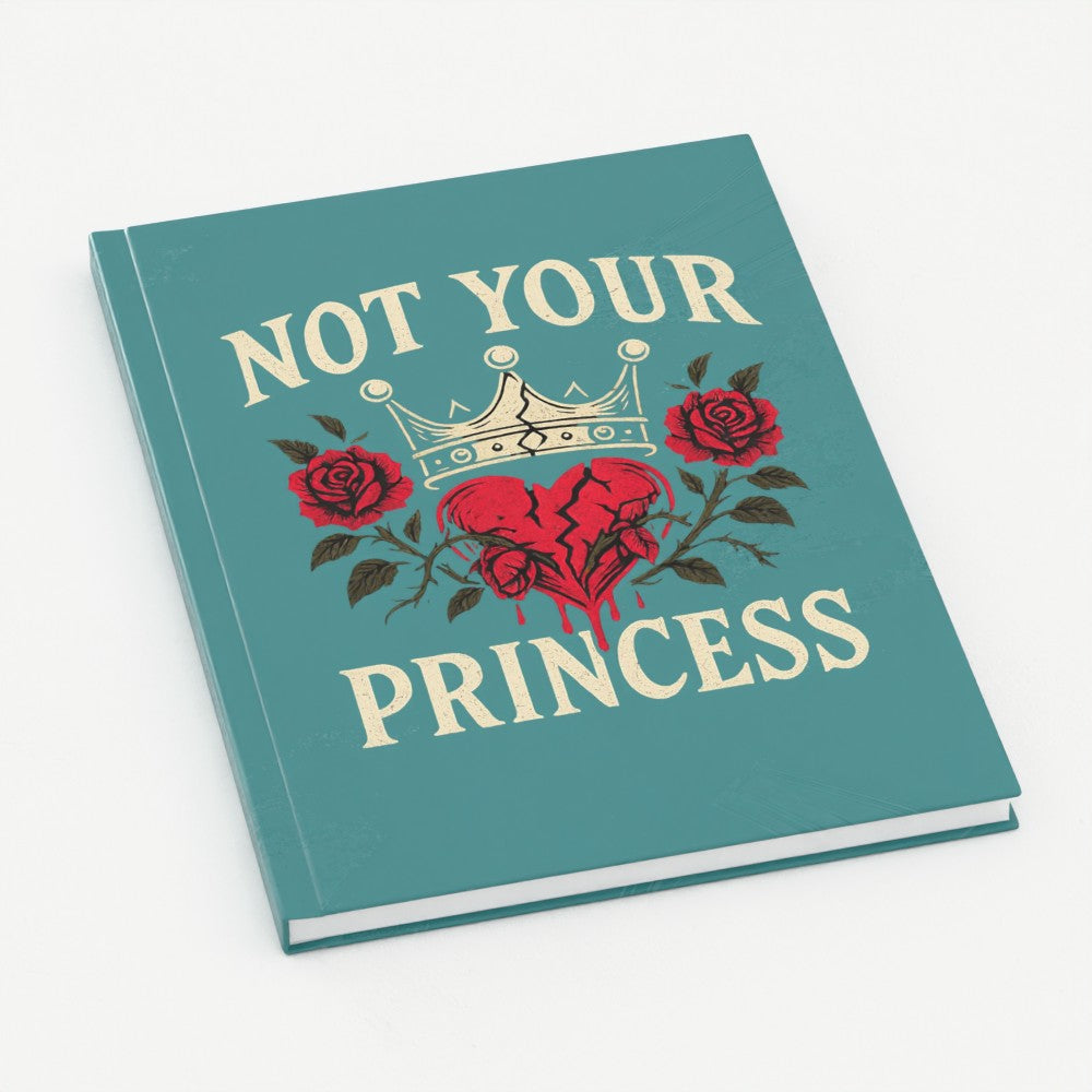 Not Your Princess Hardback Journal