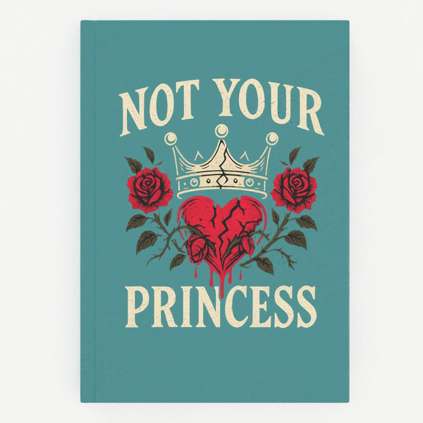 Not Your Princess Hardback Journal