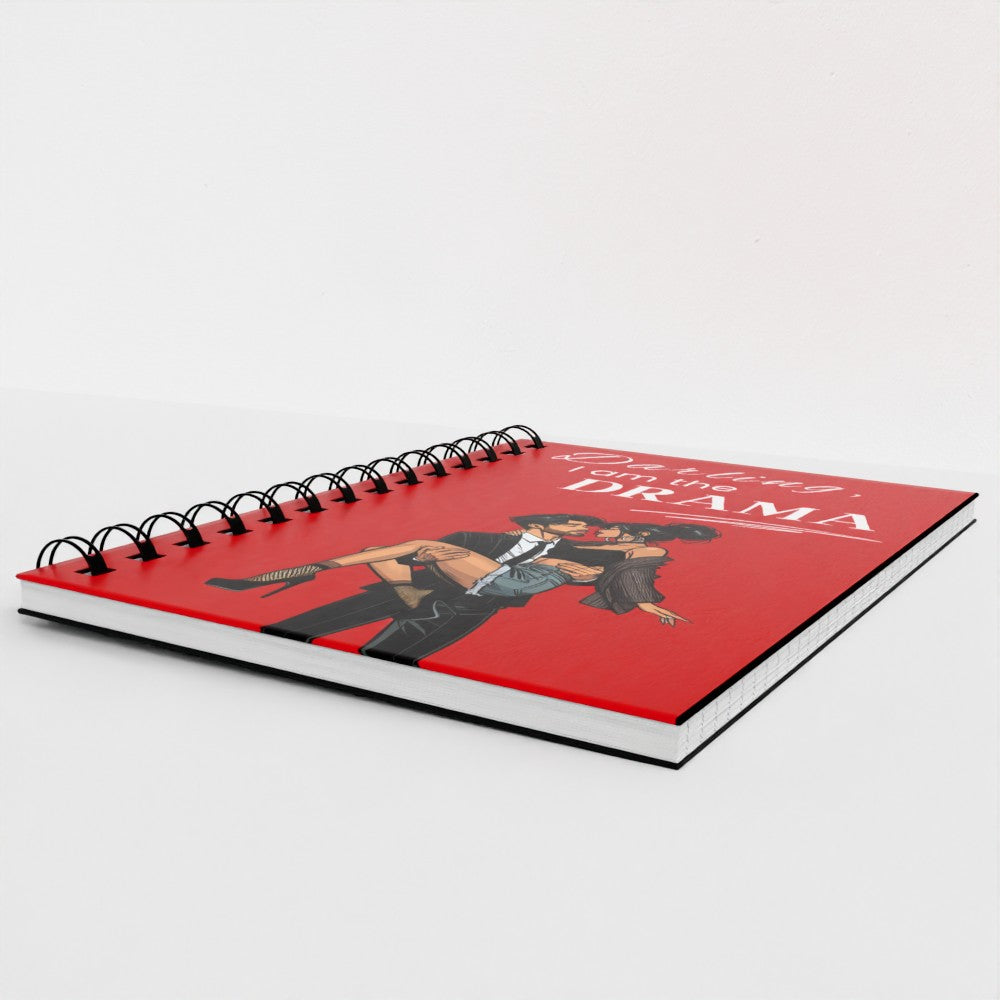 Darling, I AM the DRAMA Spiral Notebook