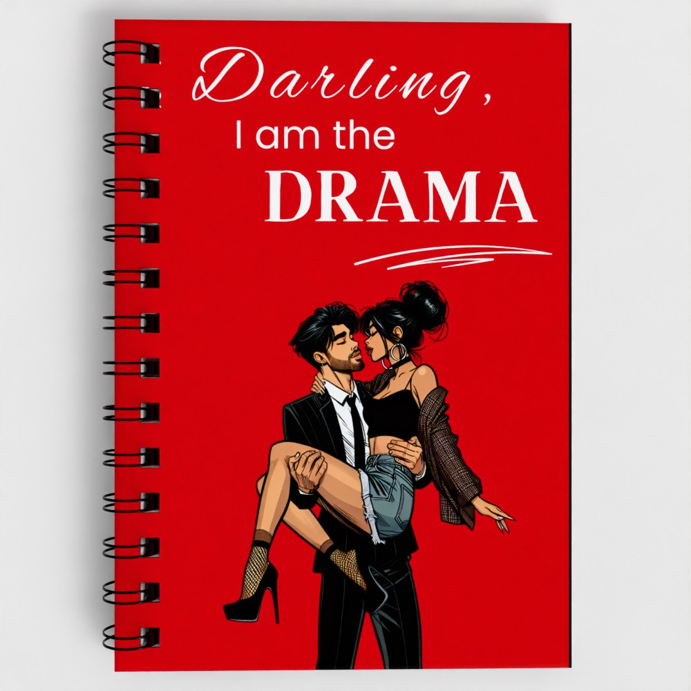 Darling, I AM the DRAMA Spiral Notebook