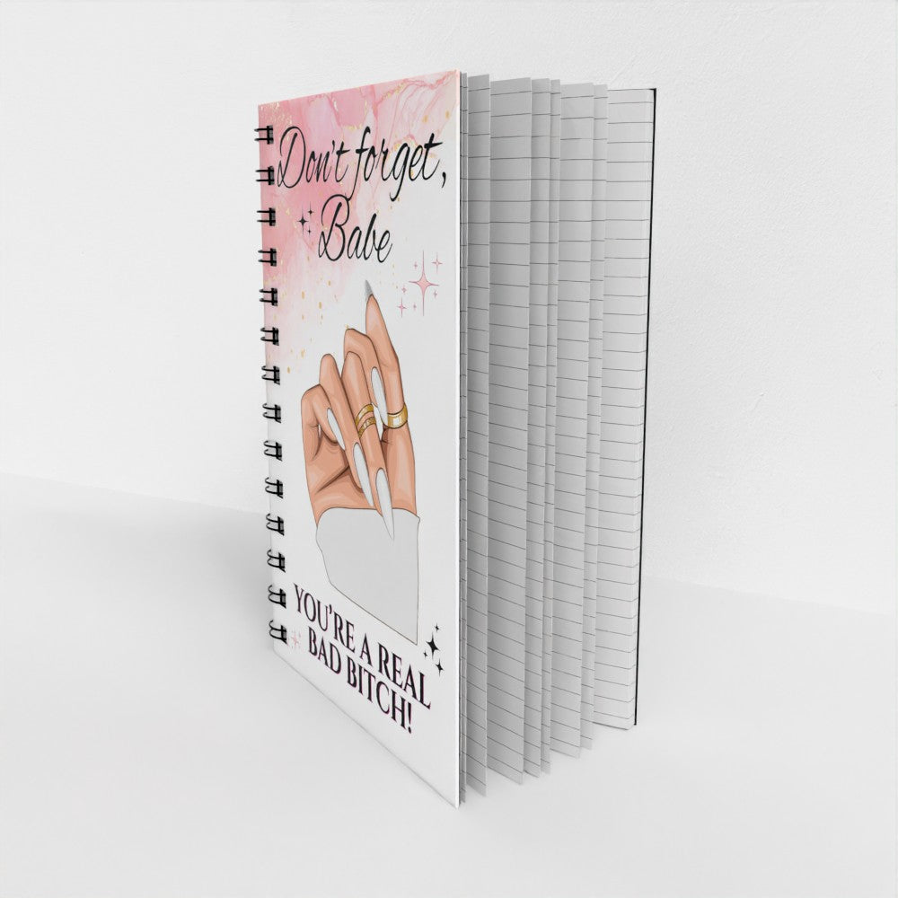 Don’t Forget Babe Spiral Notebook – Bad Bitch Affirmation