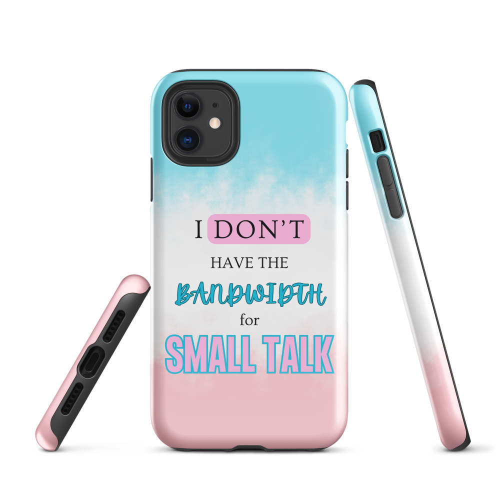 I Don't Have The Bandwidth For Small Talk Tough Case for iPhone®