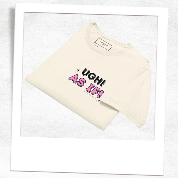 Ugh AS IF - Unisex Oversized T-Shirt