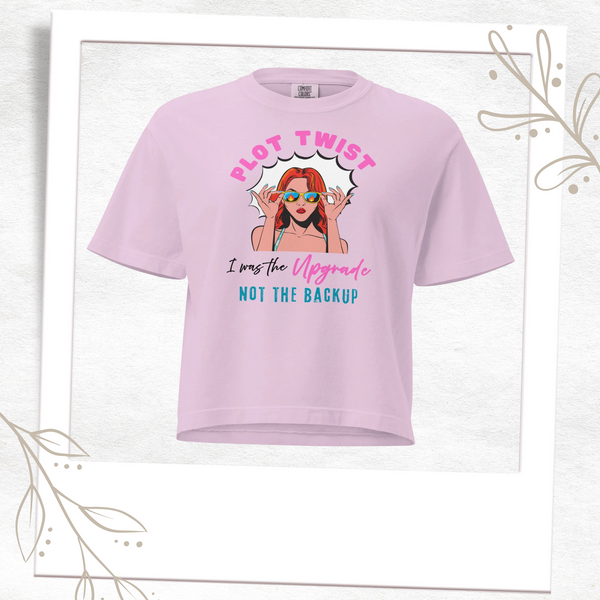 Plot Twist - I was The Upgrade Boxy Crop Tee