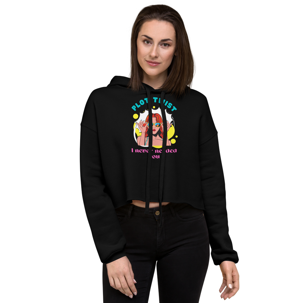 Plot Twist: I Never Needed You – Cropped Hoodie